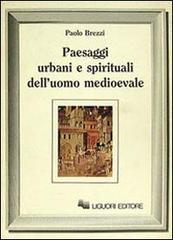 PAESAGGI URBANI E SPIRITUALI DELL`UOMO MEDIOEVALE