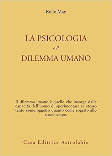 PSICOLOGIA E IL DILEMMA UMANO (LA)