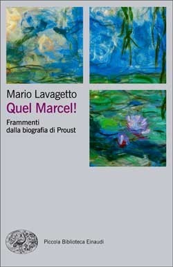 QUEL MARCEL FRAMMENTI DALLA BIOGRAFIA DI PROUST
