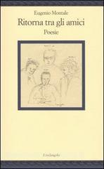 RITORNA TRA GLI AMICI. POESIE