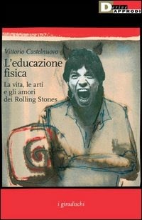 ROLLING STONES EDUCAZIONE FISICA LA VITA LE A