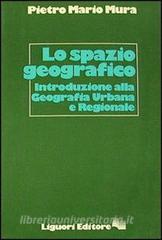 SPAZIO GEOGRAFICO. INTRODUZIONE ALLA GEOGRAFIA URBANA E REGIONALE