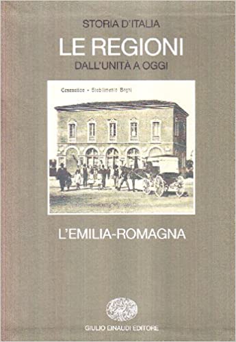 STORIA D`ITALIA LE REGIONI L`EMILIA ROMAGNA