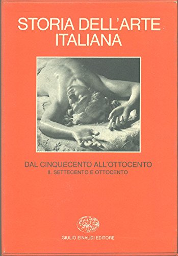 STORIA DELL`ARTE ITALIANA DAL 500 ALL`800 II '700 E '800