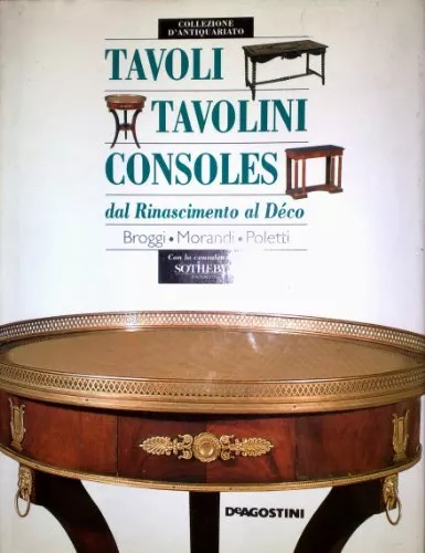 TAVOLI TAVOLINI CONSOLES DAL RINASCI. AL DECO