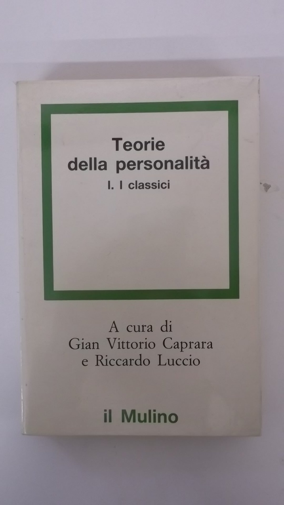 TEORIE DELLA PERSONALITA`. VOL. 1: I CLASSICI
