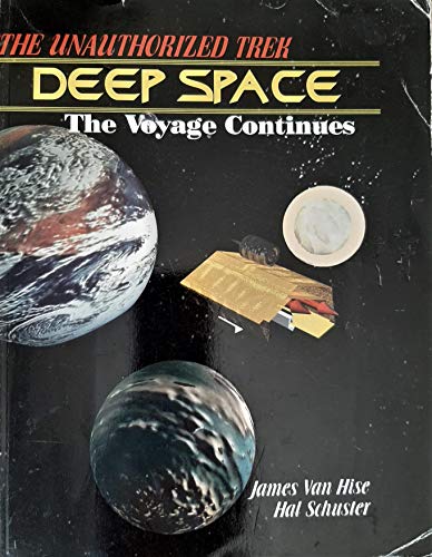THE UNAUTHORIZED TREK. DEEP SPACE THE VOYAGE CONTINUES