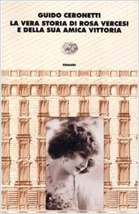 VERA STORIA DI ROSA VERCESI E DELLA SUA AMICA