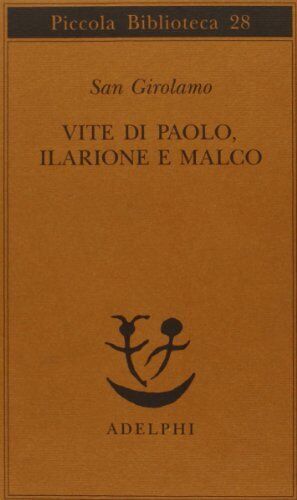 VITE DI PAOLO ILARIONE E MALCO