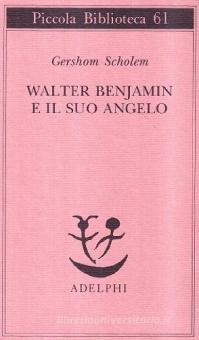 WALTER BENJAMIN E IL SUO ANGELO