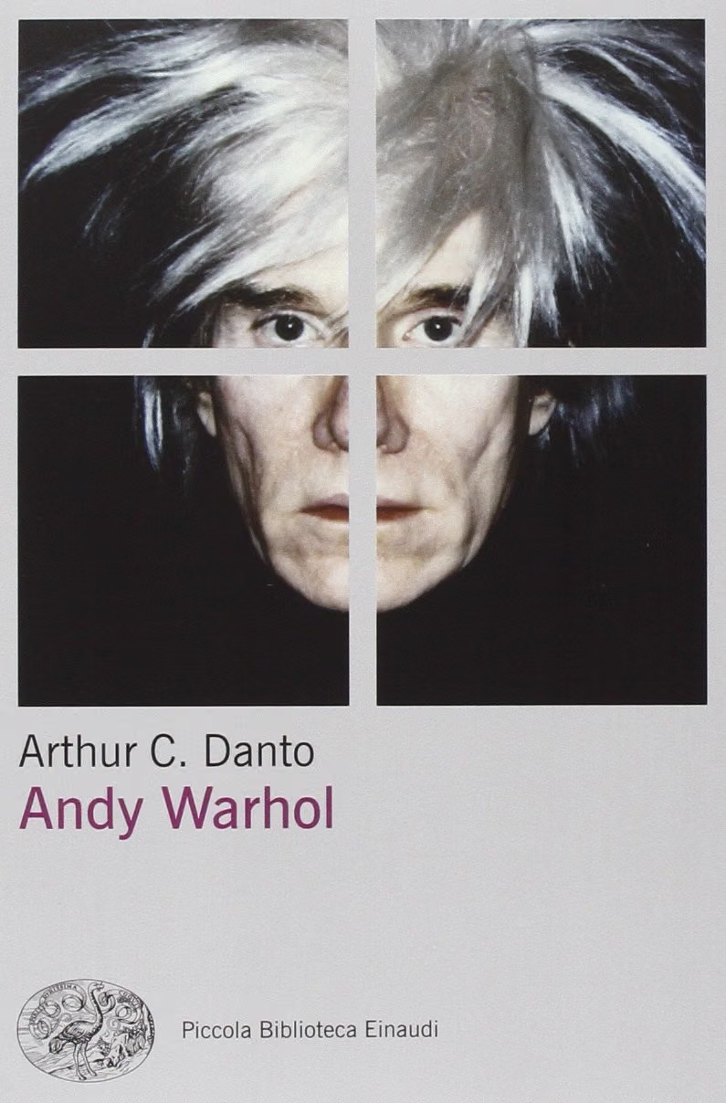 ANDY WARHOL, DANTO A. C., Einaudi, 2010