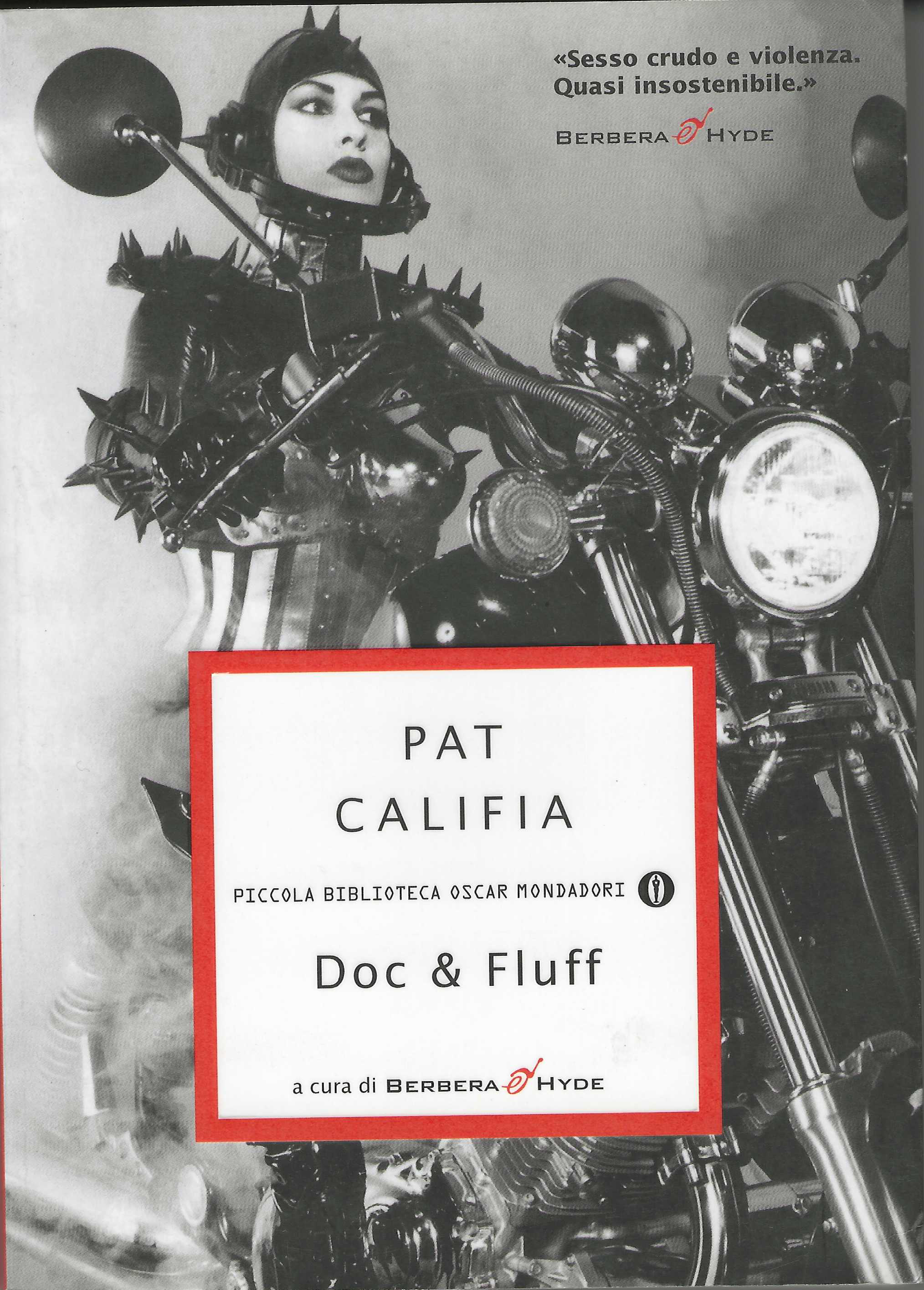 "DOC & FLUFF" Pat Califia, Mondadori 2004 - Berbera & …