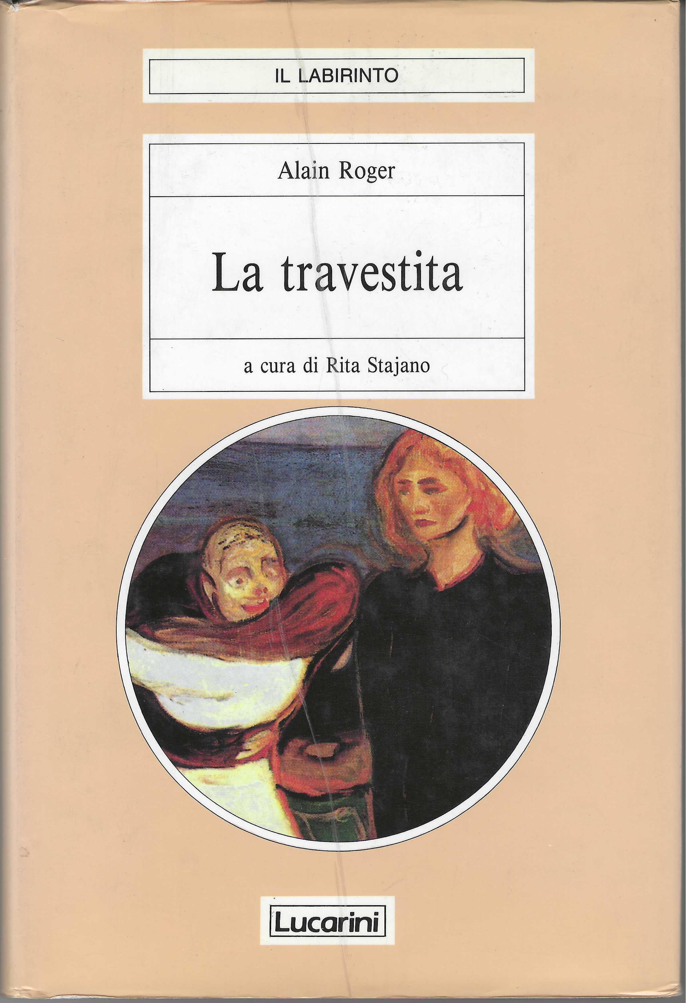 La Travestita - Alain Roger - Lucarini Editore 1990