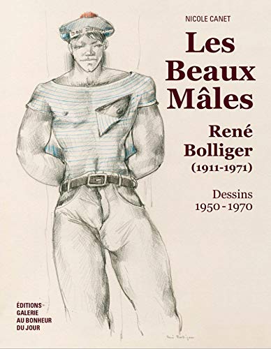 Les Beaux Mâles / René Bolliger (1911-1971) – Dessins 1950-1970 …