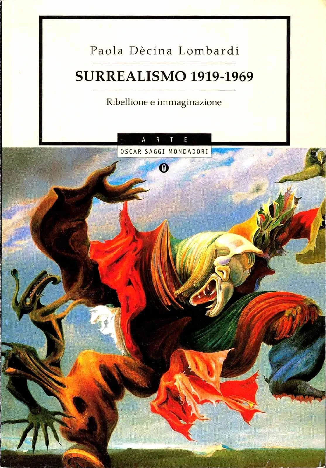 Surrealismo 1919-1969, Paola Decina Lombardi, Mondadori, 2007
