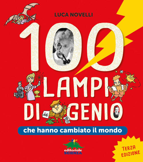 100 Lampi Di Genio Che Hanno Cambiato Il Mondo