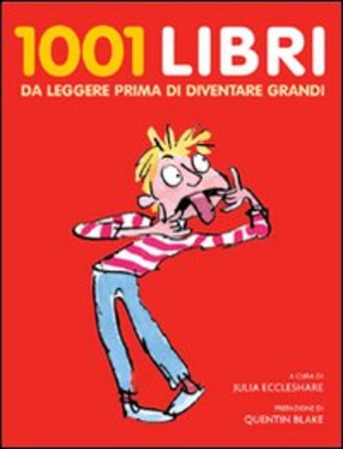 1001 Libri Da Leggere Prima Di Diventare Grandi Julia Eccleshare …