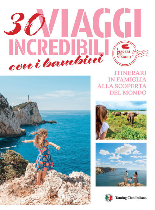 30 Viaggi Incredibili Con I Bambini. Itinerari In Famiglia Alla …