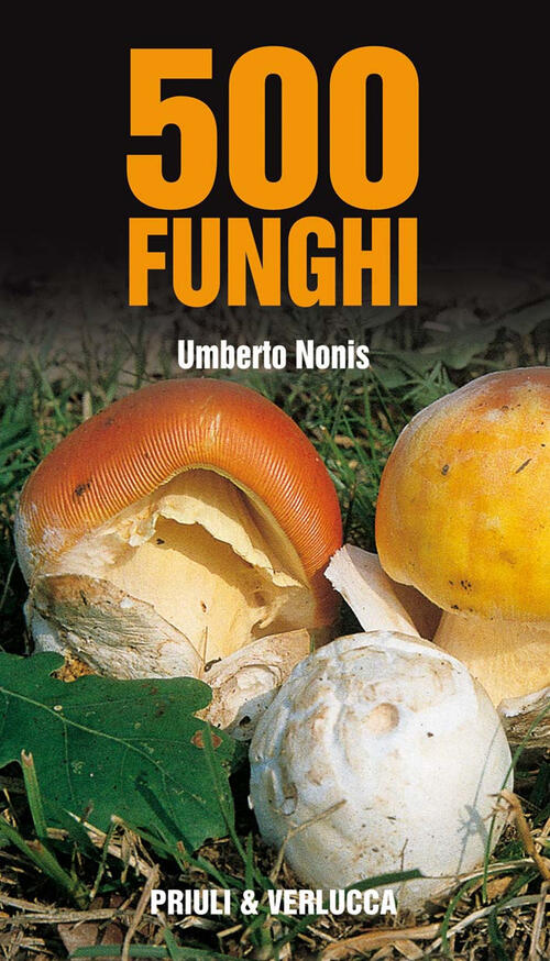 500 Funghi Umberto Nonis Priuli & Verlucca 2021
