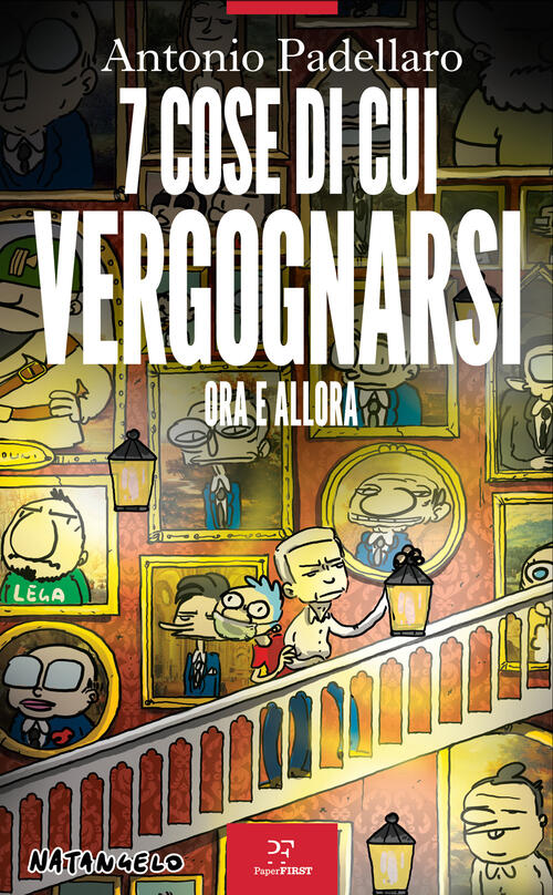 7 Cose Di Cui Vergognarsi. Ora E Allora