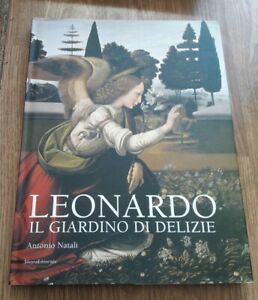 Leonardo Da Vinci. Il Giardino Delle Delizie