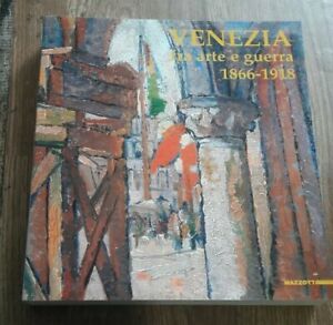 Venezia Fra Arte E Guerra 1866-1918