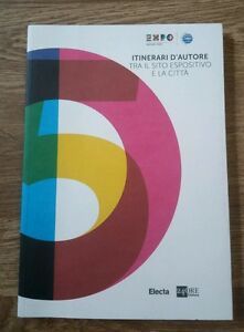 Itinerari D'autore Tra Il Sito Espositivo E La Citta. Expo …
