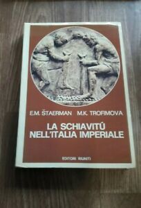 La Schiavit˘ Nell'italia Imperiale Di Staerman, Trofimova, 1975