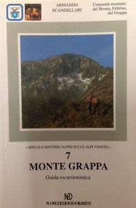 Monte Grappa. Guida Escursionistica. Rifugi E Sentieri Alpini Sulle Alpi …