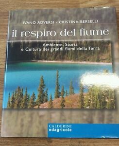 Il Respiro Del Fiume. Ambiente, Storia E Cultura Dei Grandi …