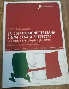 La Costituzione Italiana E Una Cagata Pazzesca. La Costituzione Spiegata …
