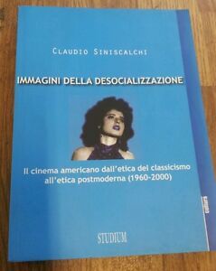 Immagini Della Desocializzazione. Il Cinema Americano Dall'etica Del Classicis