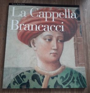 La Cappella Brancacci Picture Book Electa