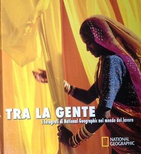 Tra La Gente I Fotografi Di National Geographic Nel Mondo …
