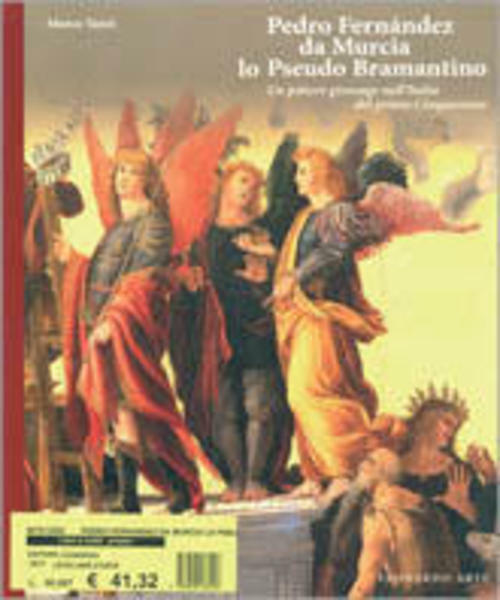 Pedro Fernandez Da Murcia. Lo Pseudo Bramantino. Catalogo Della Mostra …