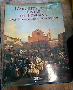 L'architettura Civile In Toscana Dall'illuminismo Al Novecento