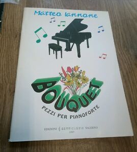 Bouquet. Pezzi Per Pianoforte Matteo Iannone Edizioni Setticlavio 1995