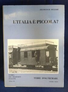 L'italia » Piccola? Terre D'oltremare. Volume Terzo. Storia Dei Trasporti …
