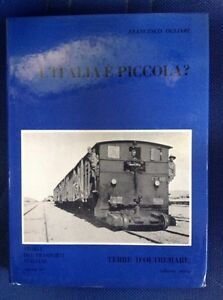 L'italia » Piccola? Terre D'oltremare. Volume Sesto. Storia Dei Trasporti …