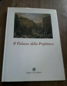 Napoli. Il Palazzo Della Prefettura. Storia E Arte - Sergio …