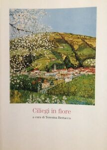 Ciliegi In Fiore Teresina Bertacco Fede Storia Arte Poesie Laverda …