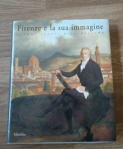 Firenze E La Sua Immagine Cinque Secoli Di Vedutismo Marsilio
