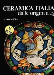 Ceramica Italiana Dalle Origini A Oggi