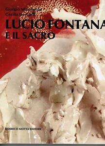 Lucio Fontana E Il Sacro Giorgio Mascherpa Federtico Motta 1986