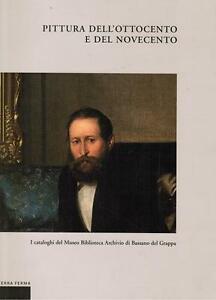 Pittura Dell'ottocento E Del Novecento. I Cataloghi Del Museo Biblioteca …