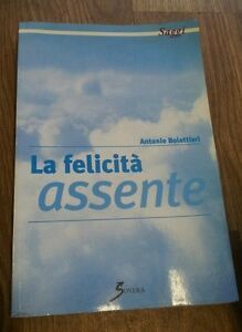 La Felicità Assente Saggi Antonio Bolettieri