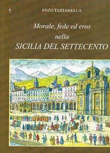 Morale, Fede Ed Eros Nella Sicilia Del Settecento