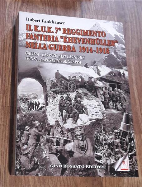 Il Kuk. 7∞ Reggimento Fanteria. Khevenhuller, Nella Guerra 1914-1918. Galizia, …