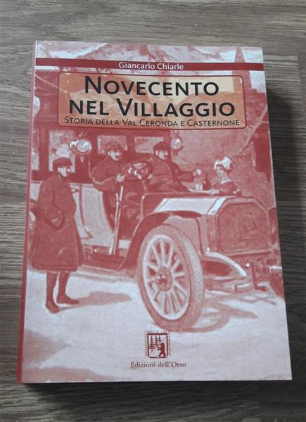 Novecento Nel Villaggio. Storia Della Val Ceronda E Casternone