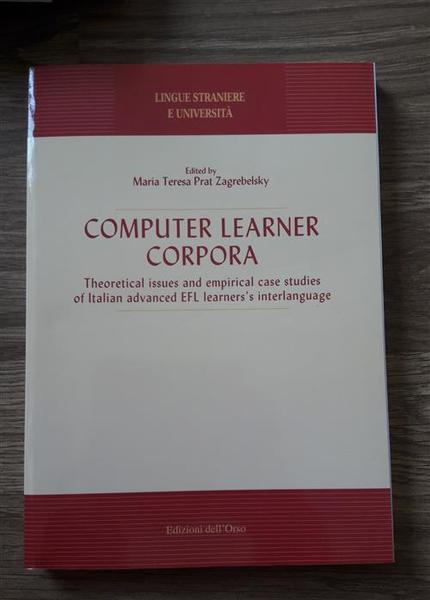 Computer Learner Corpora. Theoretical Issues And Empirical Case Studies Of …